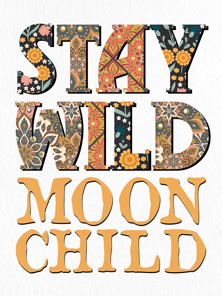 Stay Wild Moon Child