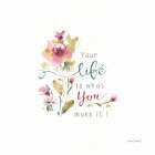 Life is what you make it Art Print