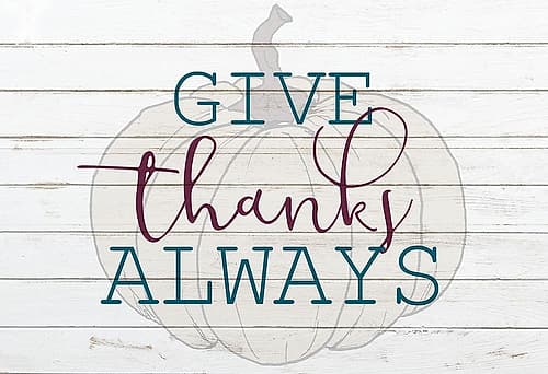 Give Thanks Always Art Print