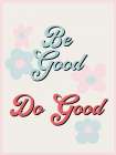Do Good 2 Art Print