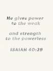 He Gives Power Art Print