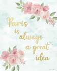 Paris is a Great Idea Art Print