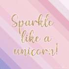 Sparkle Like a Unicorn 1 Art Print
