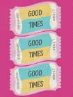 Only Good Times Art Print