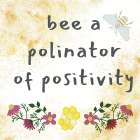 Positivity Bee 1 Art Print