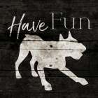 Have Fun Art Print