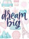 Dream Big Art Print