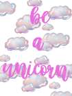 Be A Unicorn Art Print