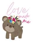 Love Made Me Bear Art Print