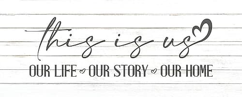 This is Us Our Life Signs Print