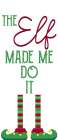 The Elf Made Me Art Print