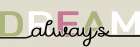 Dream Always 1 Art Print