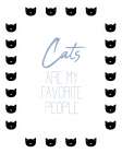 Cats Are My Favorite V2 Art Print