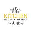 Gather in Our Kitchen Kitchen Print