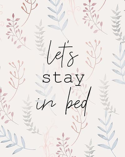 Stay in Bed Inspirational Print
