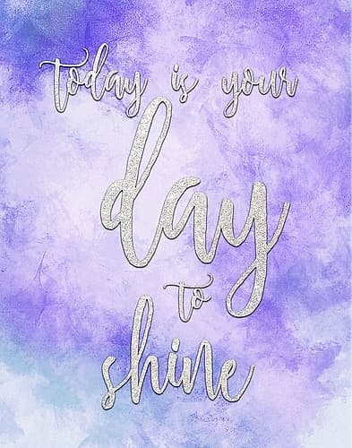 Today is Your Day Inspirational Print