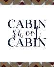 Cabin Sweet Cabin Art Print