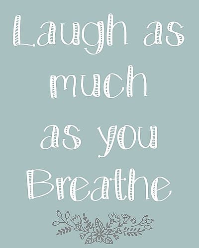 Laugh As Much 1 Art Print