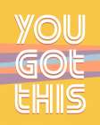 You Got This V2 Art Print