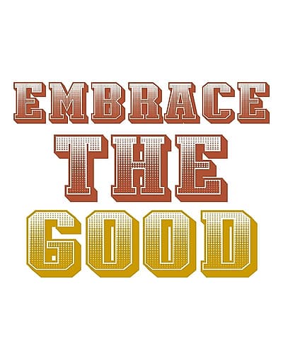 Embrace the Good Kids Print