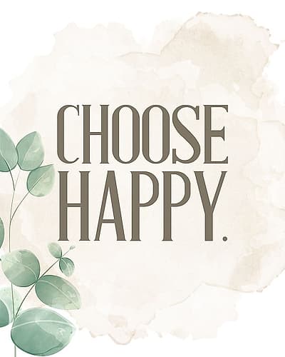 Choose Happy 1 Inspirational Print