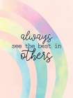 Always See the Best Art Print