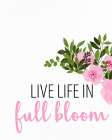 Live Life in Full Bloom Art Print