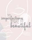 My Imperfections Art Print