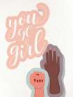 You GO Girl Hands Art Print