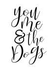 You Me Dogs Art Print