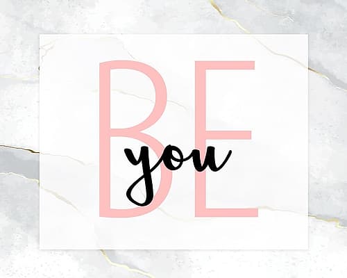 Be You 1 Inspirational Print