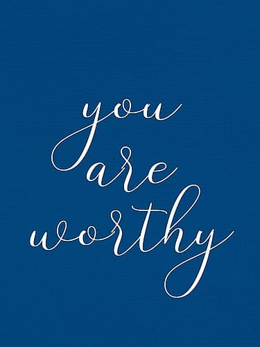 You are Worthy Inspirational Print
