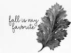 Fall is My Favorite Black and White Art Print