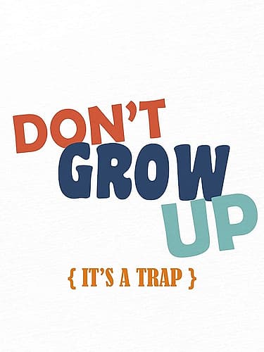 Dont Grow Up 2 Art Print