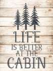 Life is Better at the Cabin Art Print