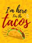 Im Here For The Tacos Kitchen Print