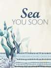 Sea You Art Print