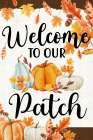 Welcome To Our Patch Art Print