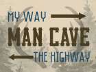 My Way Man Cave Art Print