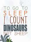 I Count Dinosaurs 1 Art Print