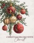 Christmas Begins With Christ Art Print