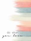 What You Love Art Print