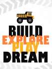 Build Explore Play Art Print