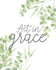 Act In Grace Art Print