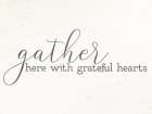 Gather With Grateful Hearts Art Print