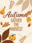 Autumn Harvest Gather 1 Art Print
