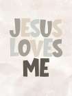 Jesus Loves Me 1 Art Print