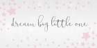 Dream Big Little One Art Print