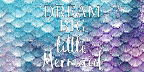 Dream Big Little Mermaid Art Print