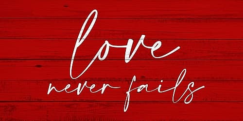 Love Never Fails Inspirational Print